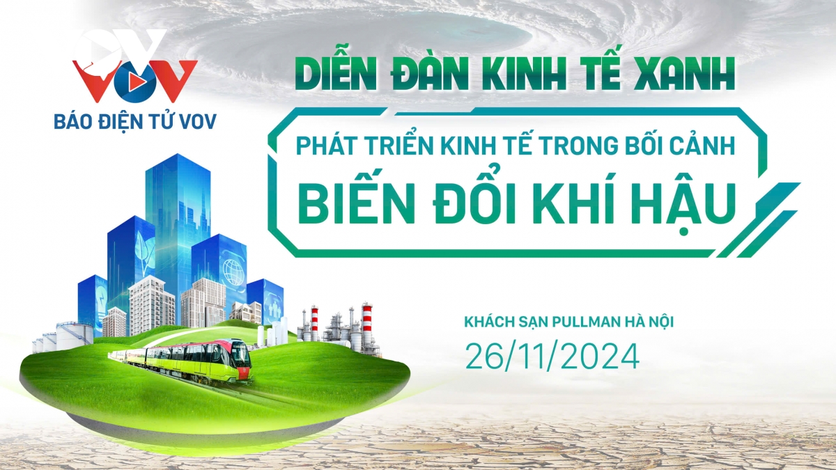 Diễn đàn Kinh tế xanh: Phát triển kinh tế trong bối cảnh biến đổi khí hậu