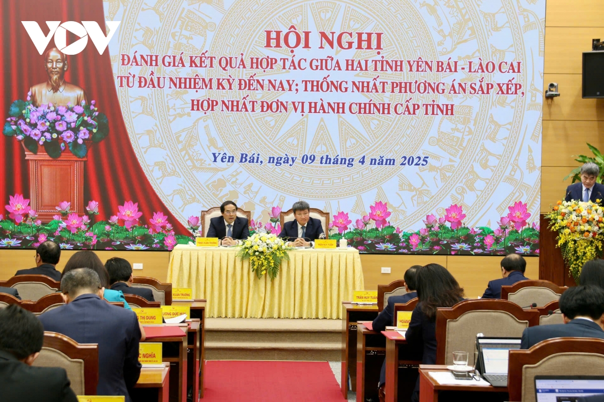 2 tỉnh Yên Bái và Lào Cai xây dựng phương án hợp nhất