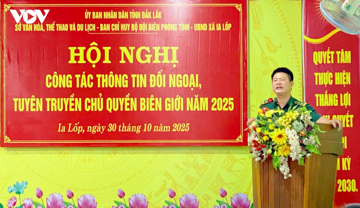 Dak lak tang cuong cong tac thong tin doi ngoai o khu vuc bien gioi hinh anh 2