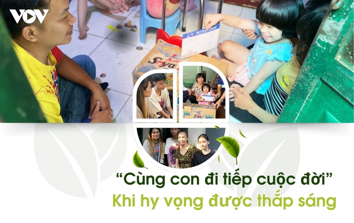 “Cùng con đi tiếp cuộc đời”: Khi hy vọng được thắp sáng