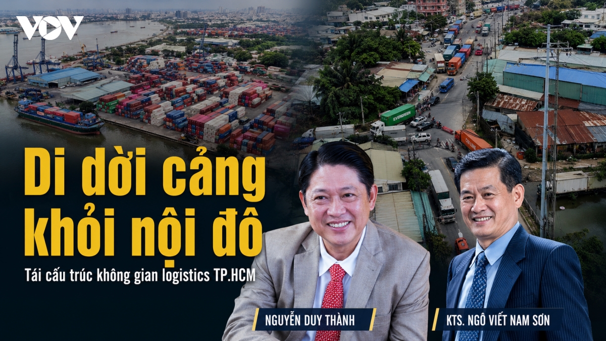 Di dời cảng khỏi nội đô: Tái cấu trúc không gian logistics TP.HCM