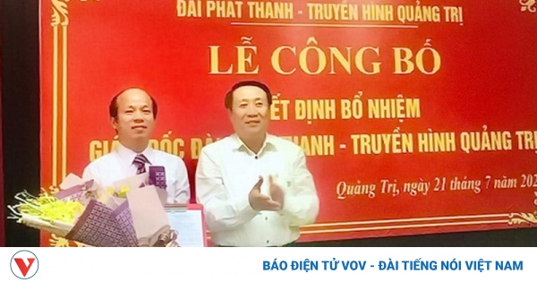 Đài Phát thanh Truyền hình Quảng Trị có Giám đốc mới - VOV