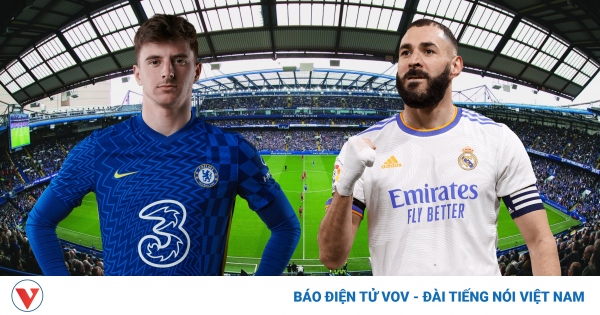 Nhận định Chelsea Vs Real Madrid Tứ Kết Lượt đi Cúp C1 Châu Âu 2021 2022