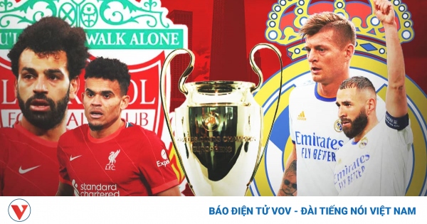 Lịch thi đấu và trực tiếp chung kết Cúp C1 châu Âu: Liverpool vs Real Madrid