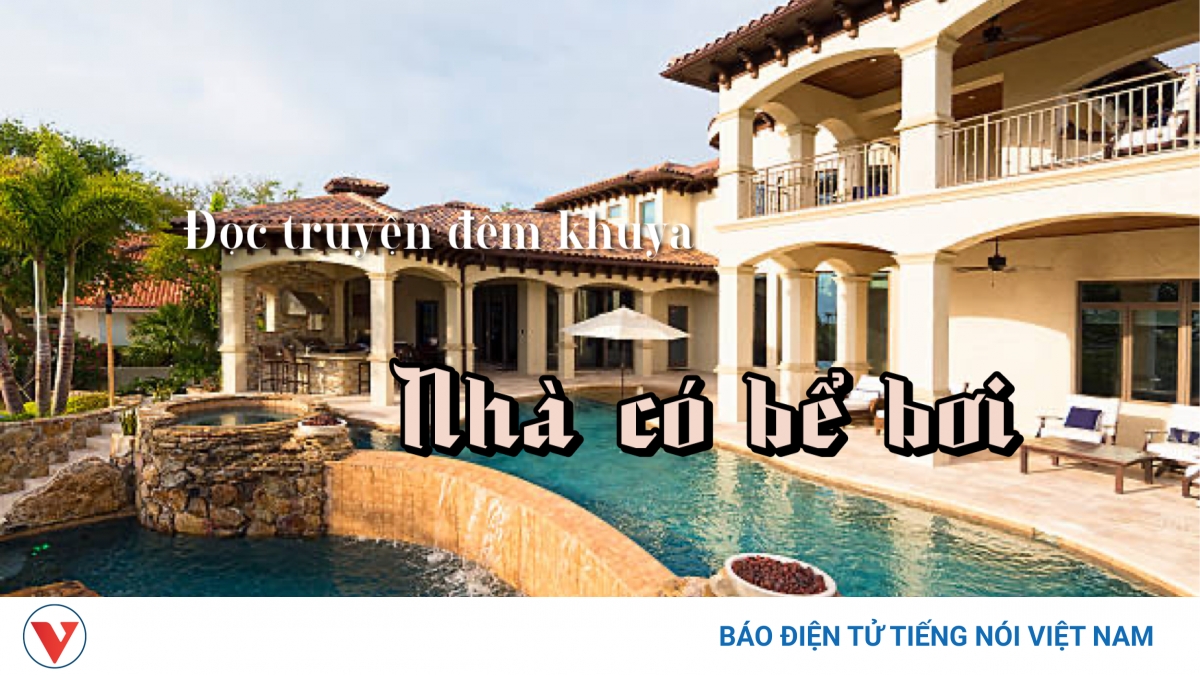 "Nhà có bể bơi"- Giá trị nhân văn trong một truyện ngắn giản dị