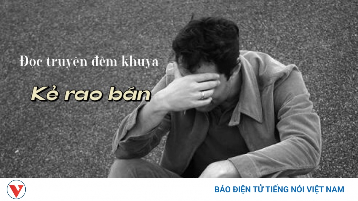 Truyện ngắn "Kẻ rao bán" - Thân trai như thể bèo trôi