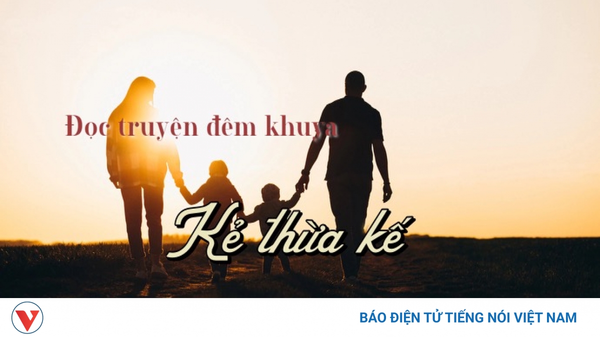 Truyện ngắn "Kẻ thừa kế" - Thách thức tổ ấm gia đình