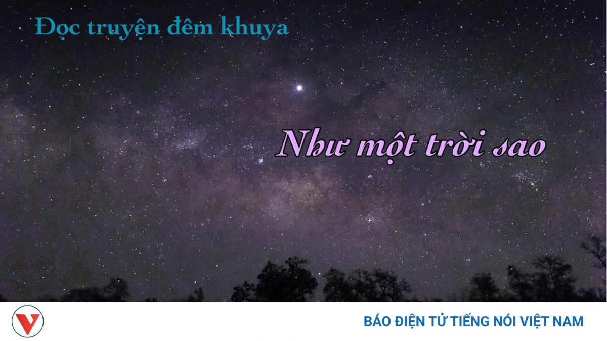 Khoắc khoải nỗi đời trong truyện ngắn "Như một trời sao"