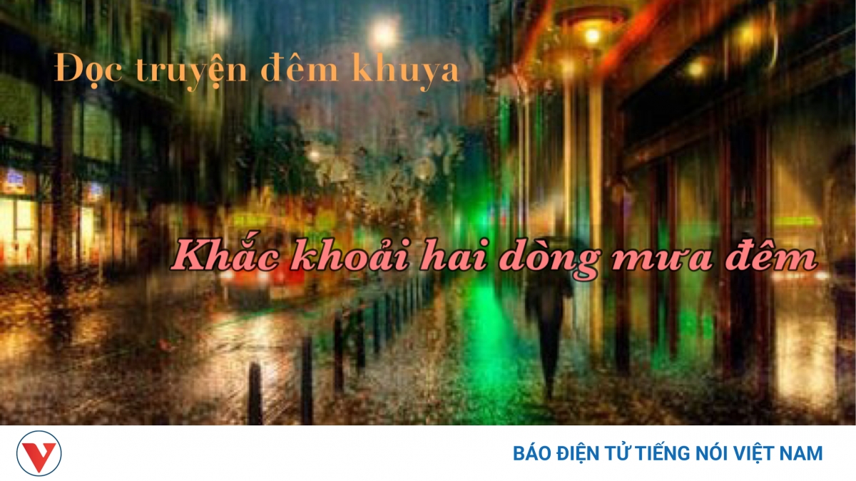 Truyện ngắn "Khắc khoải hai dòng mưa đêm"