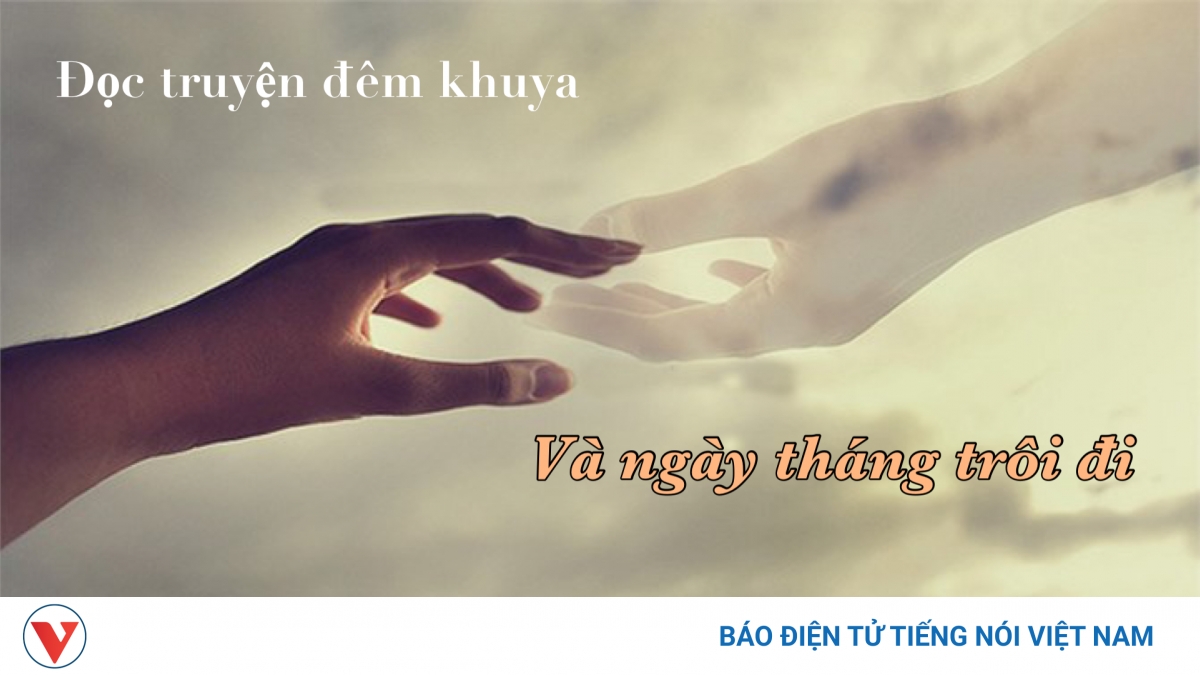 Truyện ngắn "Và ngày tháng trôi đi" - Khắc khoải một cuộc tình