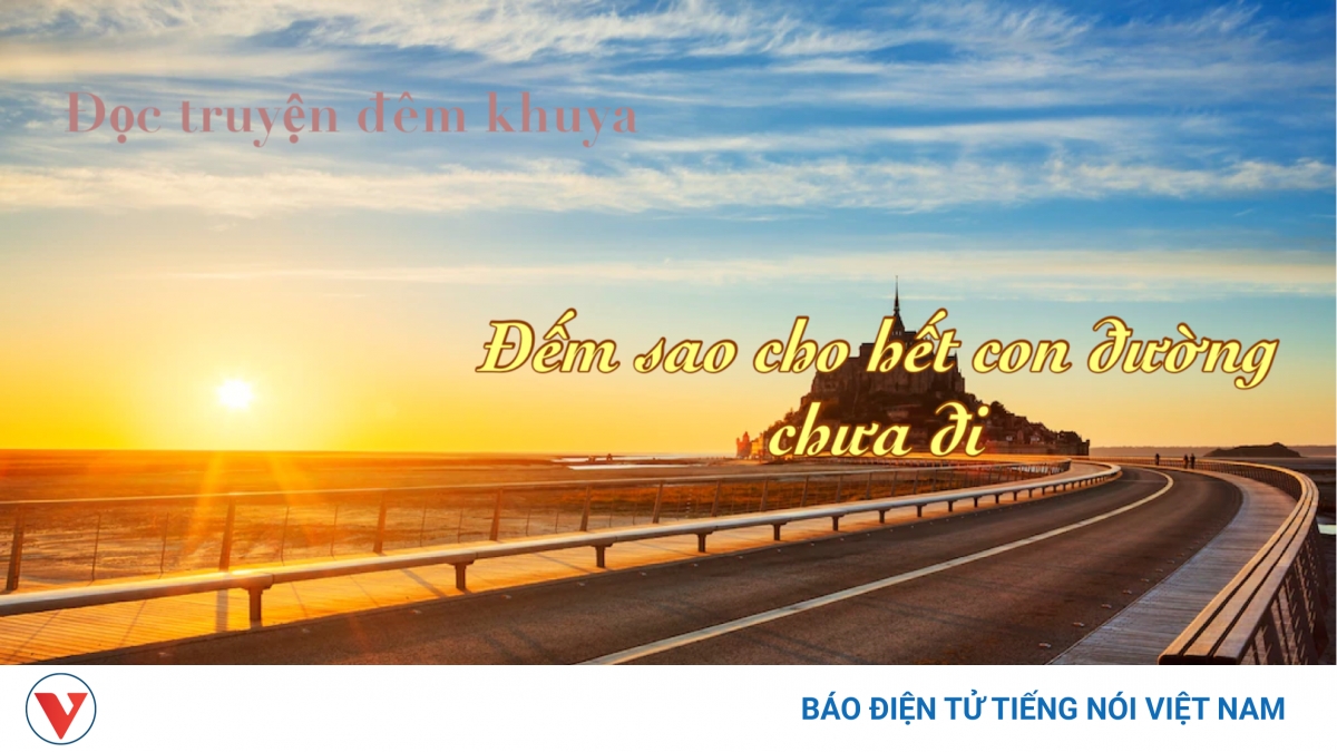Truyện ngắn "Đếm sao cho hết con đường chưa đi"