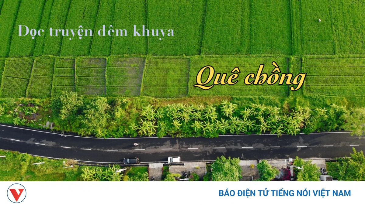 Truyện ngắn "Quê chồng" - Đậm đà tình làng nghĩa xóm
