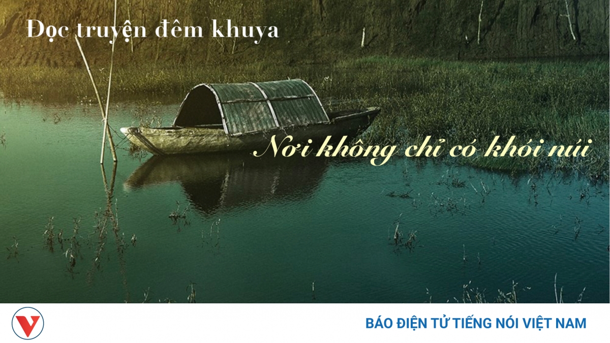 Truyện ngắn "Nơi không chỉ có khói núí" - Lặng lẽ bến chờ