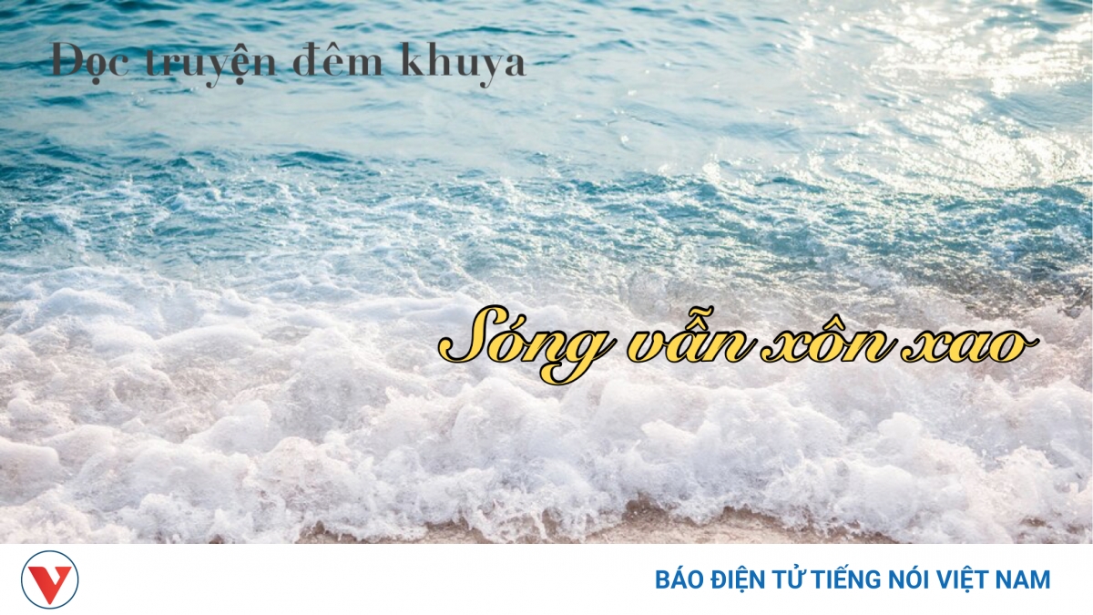 Truyện ngắn "Sóng vẫn xôn xao" - Khao khát tình cảm gia đình