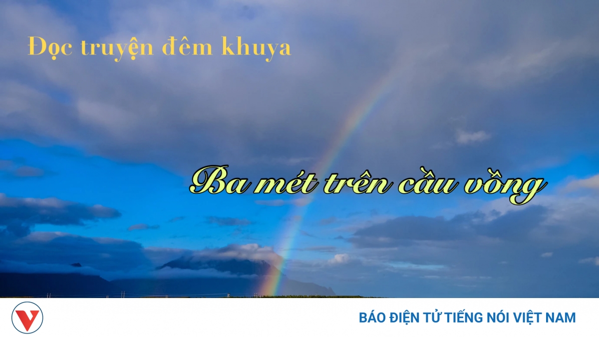 Truyện ngắn "Ba mét trên cầu vồng"
