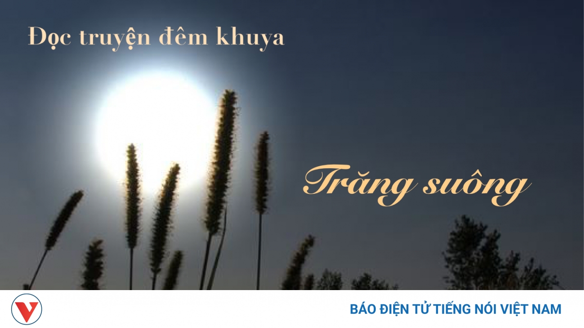 Truyện ngắn "Trăng suông" - Tình yêu và những khuất lấp