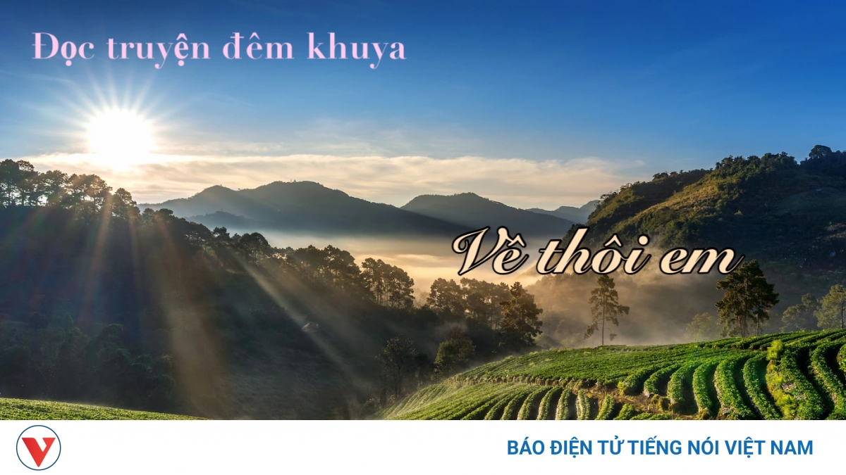 Truyện ngắn "Về thôi em" - Mong ước sự bình an