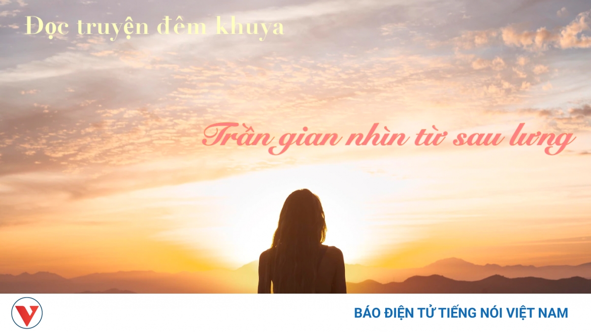 Truyện ngắn "Trần gian nhìn từ sau lưng"