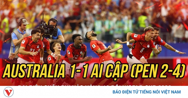 Kết quả World Cup 2026 hôm nay 4/7: Ai Cập thắng Australia sau loạt sút luân lưu