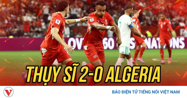 Kết quả Thụy Sĩ vs Algeria